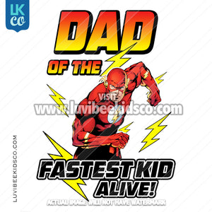 The Flash Iron On Transfer - Dad of the Fastest Kid Alive - LuvibeeKidsCo