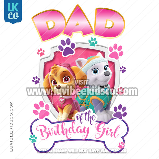 Digital File [12-24hr email] - Paw Patrol, Skye, Everest - Dad of the Birthday Girl
