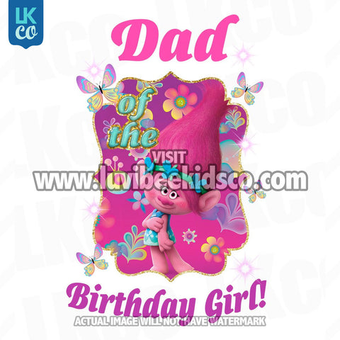 Trolls Poppy Iron On Transfer | Dad of the Birthday Girl - LuvibeeKidsCo