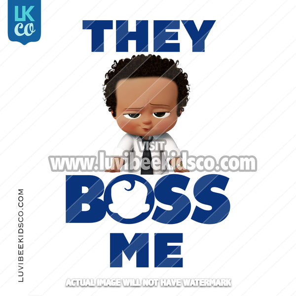 Boss Baby Iron On Transfer | African American Boy | They Boss Me - Blue - LuvibeeKidsCo